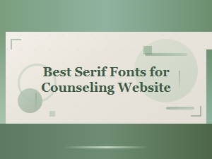 Calming Serif Fonts for Counseling Websites That Build Trust