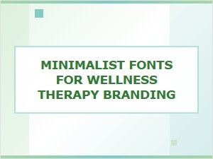 Minimalist Fonts for Wellness Therapy Branding and Logo Design