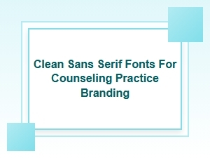 Clean Sans Serif Fonts for Modern Counseling Practice Branding
