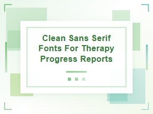 Clean Sans Serif Fonts for Therapy Progress Reports