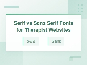 Serif vs Sans Serif Fonts: Best Typography Choices for Therapist Websites